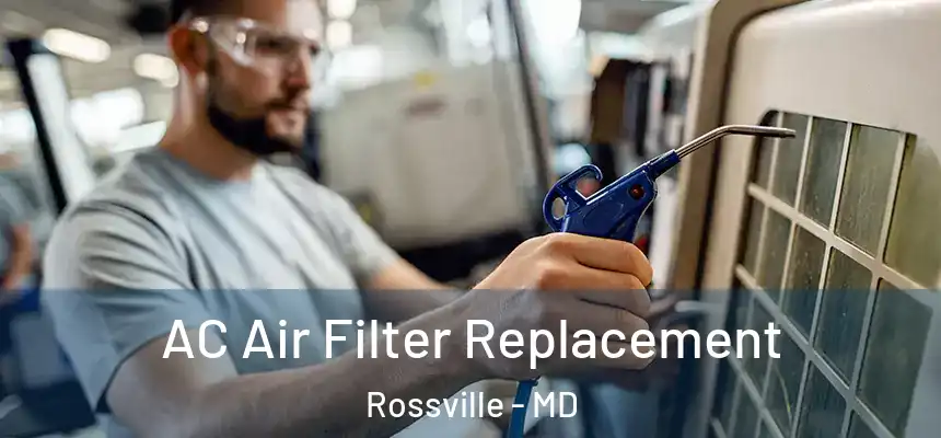  AC Air Filter Replacement Rossville - MD