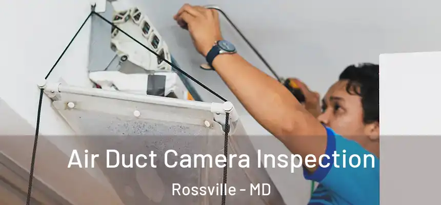  Air Duct Camera Inspection Rossville - MD