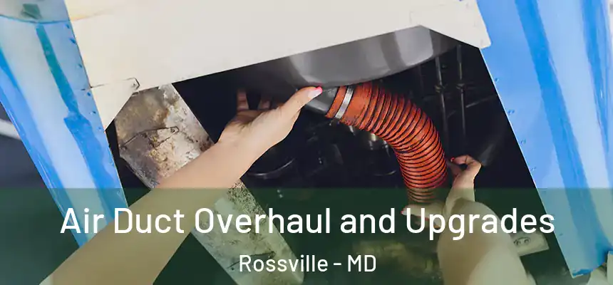  Air Duct Overhaul and Upgrades Rossville - MD