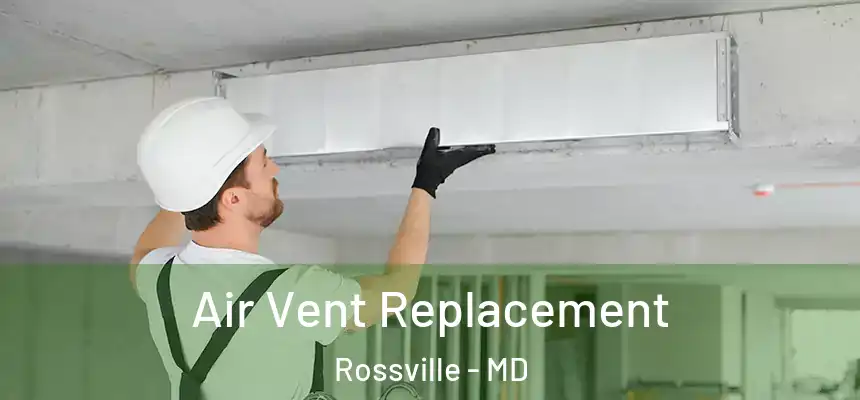  Air Vent Replacement Rossville - MD