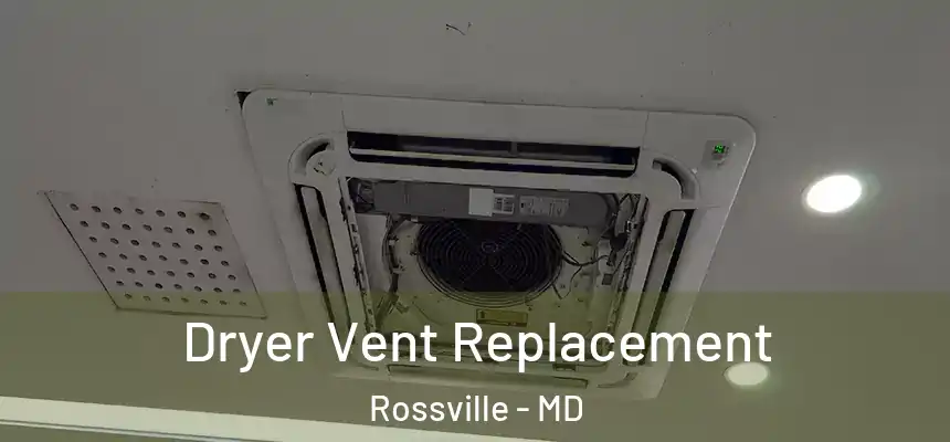 Dryer Vent Replacement Rossville - MD
