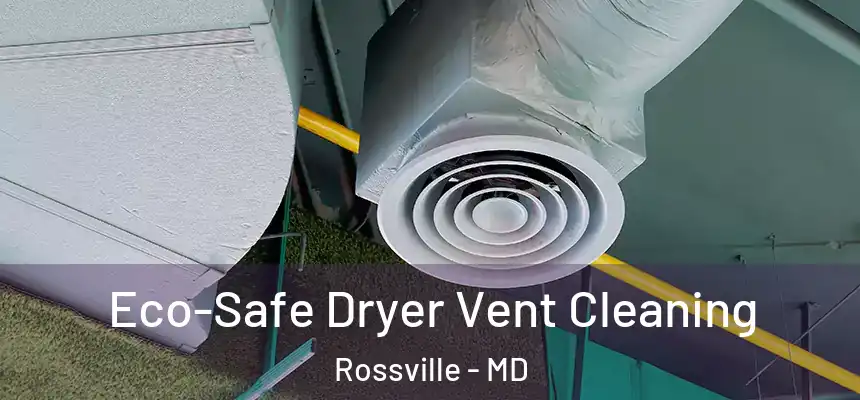  Eco-Safe Dryer Vent Cleaning Rossville - MD