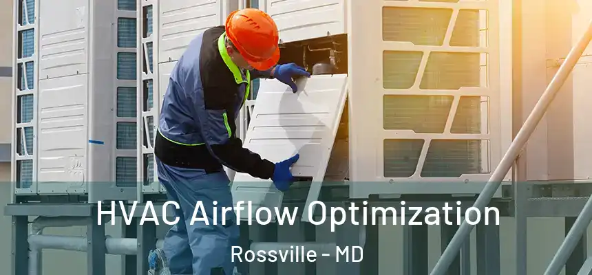  HVAC Airflow Optimization Rossville - MD
