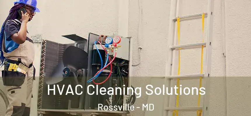 HVAC Cleaning Solutions Rossville - MD