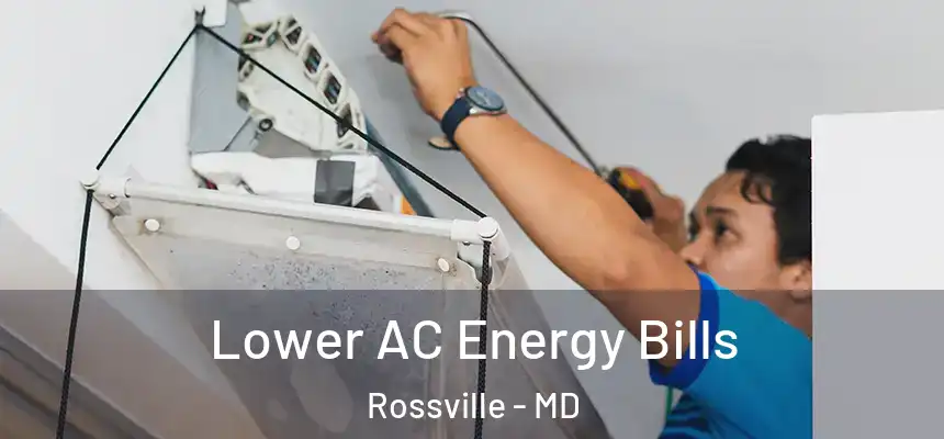  Lower AC Energy Bills Rossville - MD